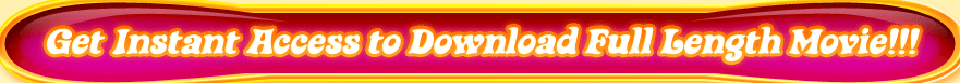 Get instant access to download full length movie